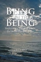 Being In The Being The Person You Were Born To Be-The Life You Were Born To Live