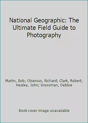 Ultimate Field Guide To Photography 