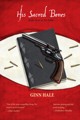 His Sacred Bones by Ginn Hale (Rifter, Bk 3): 9781935560265, Fine/no defects