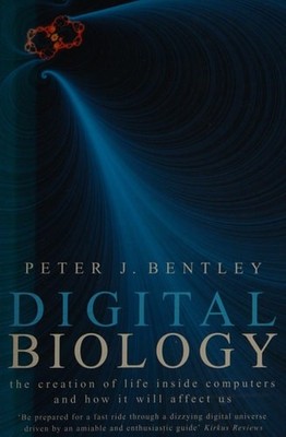 Digital Biology: The Creation of Life Inside Computers and How it Will Affect Us