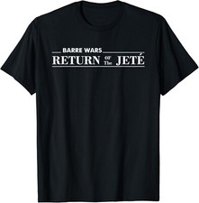 Camiseta unisex Barre Return of The Jete bailarina broma cita regalos