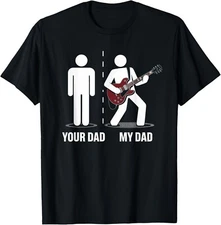 Your Dad My Dad Funny Father Music Guitar Player Humor Gift Unisex T-Shirt