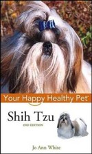 Shih Tzu: Your Happy Healthy Pet - Hardcover By White, Jo Ann - GOOD