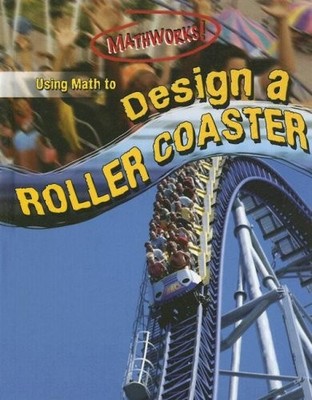 Using Math to Design a Roller Coaster (Mathwork... by Kiepert, Korey T. Hardback