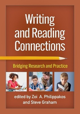 Writing and Reading Connections by Zoi A. Philippakos, Steve ... - 9781462550463