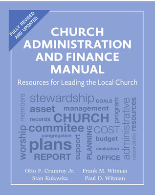 Church Administration and Finance Manual: Resources for Leading the Local Church
