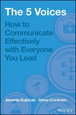 5 Voices: How to Communicate Effectively with Everyone You Lead by Jeremie Kubi