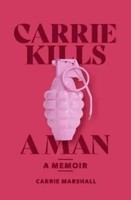 Carrie Kills A Man | A Memoir | Carrie Marshall | Englisch | Taschenbuch | 2023