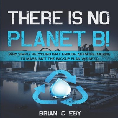 There Is No Planet B! Why simply recycling isn't Enough Anymore.