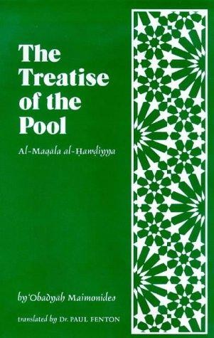The Treatise of the Pool: Al-Maqala al-Hawdiyya - Maimonides, Obadyah