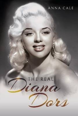 The Real Diana Dors, Anna Cale,  Hardback