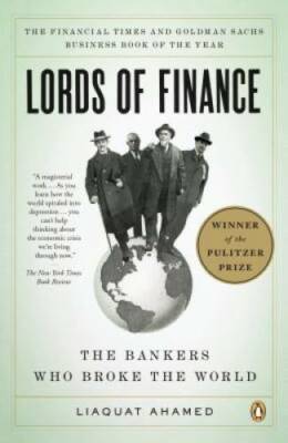Lords of Finance: The Bankers Who Broke the World - Paperback - VERY GOOD