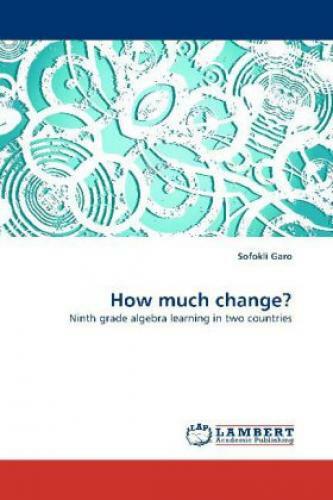 How Much Change? Ninth Grade Algebra Learning In Two Countries 1169