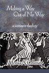 Making a Way Out of No Way: A Womanist Theology (Inn... 9780800662936 by Unknown