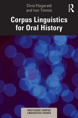 CORPUS LINGUISTICS FOR ORAL HISTORY by FITZGERALD CHRIS Paperback Self Help