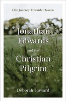 Deborah Howard - Jonathan Edwards And The Christian Pilgrim Our Jour - G245Z