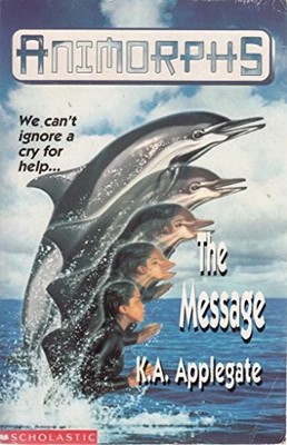 The Message: No. 4 (Animorphs), Applegate, Katherine