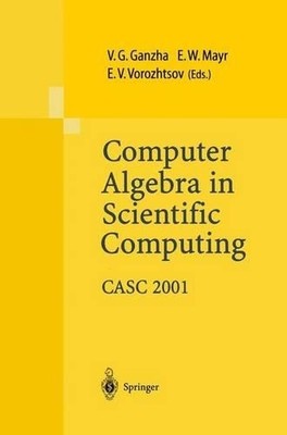Computer Algebra in Scientific Computing CASC 2001 - 9783642626845