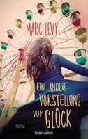 Eine Andere Vorstellung Vom GlüCk: Roman Marc Levy