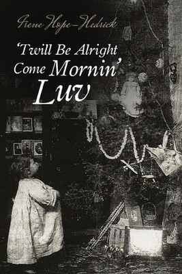 'Twill Be All Right Come Mornin', Luv by Irene Hope-Hedrick (English) Paperback