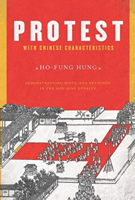 Protest with Chinese Characteristics: Demonstrations, R - Paperback NEW Ho-fung