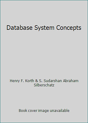 Database System Concepts by Henry F. Korth & S. Sudarshan Abraham Silberschatz
