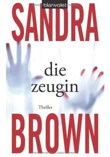 Die Zeugin: Thriller  von Brown, Sandra | Buch | Zustand gut