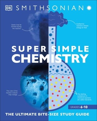Super Simple Chemistry: The Ultimate Bitesize Study Guide by DK: Used