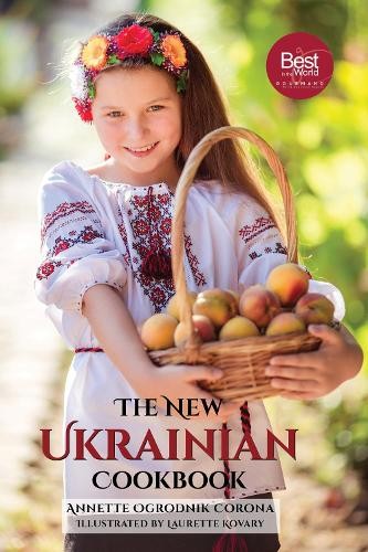 The New Ukrainian Cookbook by Annette Ogrodnik Corona, Lauret... - 9780781814119