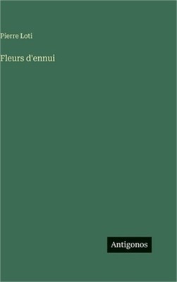 Fleurs d'ennui (Hardback or Cased Book)