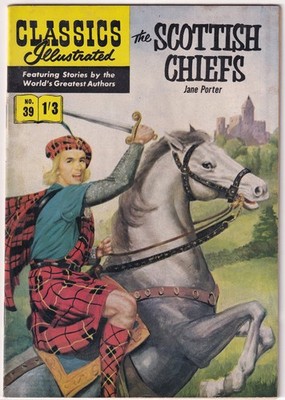 THE SCOTTISH CHIEFS BY JANE PORTER. CLASSICS ILLUSTRATED ISSUE #39. FIRST PRINTE