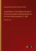 Massachusetts Adjutant General's Office | Annual Report Of The Adjutant...