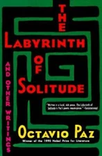 The Labyrinth of Solitude: The Other Mexico, Return to the Labyrinth of S - GOOD