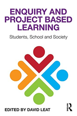 Enquiry and Project Based Learning:: Students, School a - Paperback NEW Leat, Da