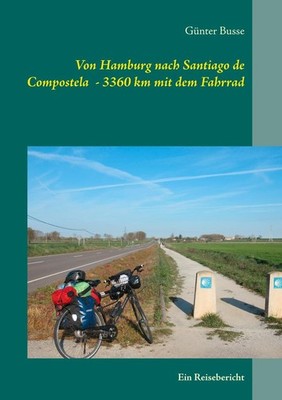 Von Hamburg nach Santiago de Compostela - 3360 km mit dem Fahrrad | Günter Busse