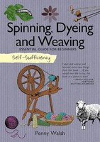 Penny Walsh - Self-Sufficiency Spinning Dyeing Weaving - Paperback - G245Z