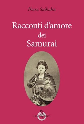 Ihara Saikaku Anna Pensante Racconti d'amore dei samurai (Paperback)