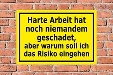 Schild Harte Arbeit hat nie geschadet Spruch lustig witzig Spaßschild Kollege
