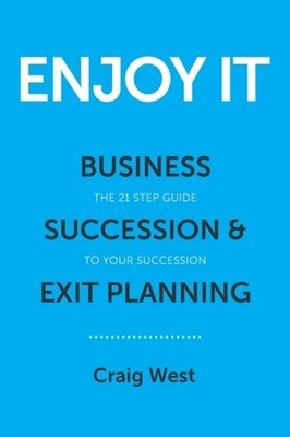 West - ENJOY IT   Business Succession  Exit Planning - New paperback  - X555z