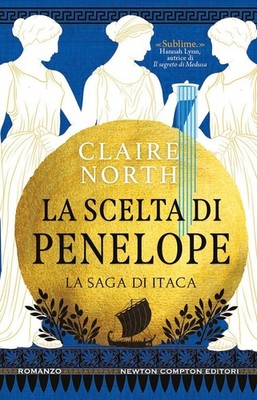 Buch - Claire North - Die Wahl der Penelope. Die Ithaka-Saga - Newton Compton