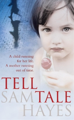 Samantha Hayes Tell-Tale: A heartstopping psychological thriller with a