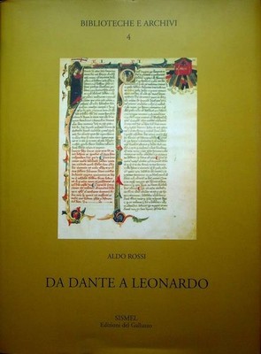 Von Dante bis Leonardo: Ein Weg von Originalen. Bibliotheken und Archive; 4.