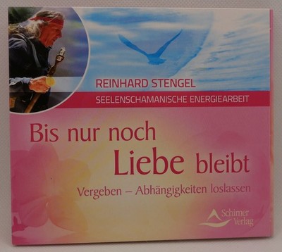 Hörbuch: Reinhard Stengel: Bis nur noch Liebe bleibt, Vergeben,  Abhängigkeiten