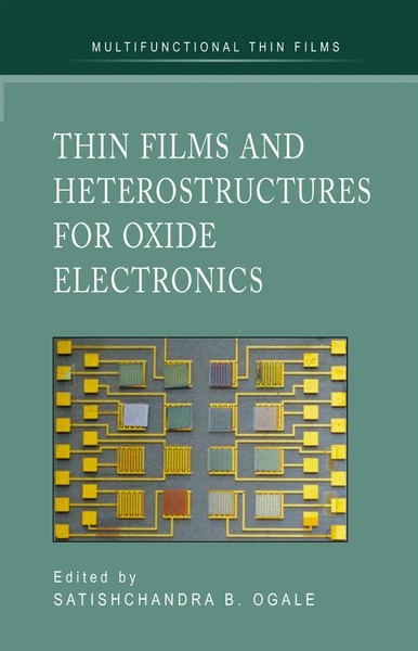 Thin Films And Heterostructures For Oxide Electronics | Satishchandra B. Ogale-image