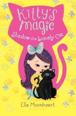 Kitty's Magic: Shadow the Lonely Cat by Ella Moonheart (English) Paperback Book