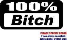 Vinyl Decal Sticker - 100 Bitch Car Car Truck Bumper Window Laptop JDM Fun 12"