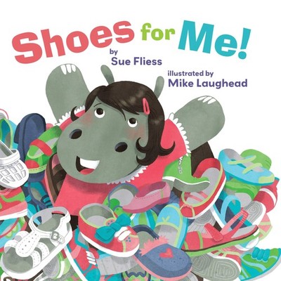 Shoes for Me! - paperback Fliess, Sue|Laughead, Mike