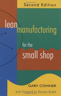 Lean Manufacturing for the Small Shop, Conner, Gary