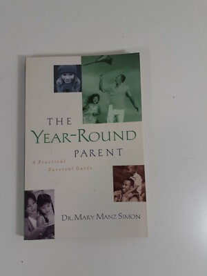 The Year-Round Parent By Dr. Mary Manz Simon 2001 paperback