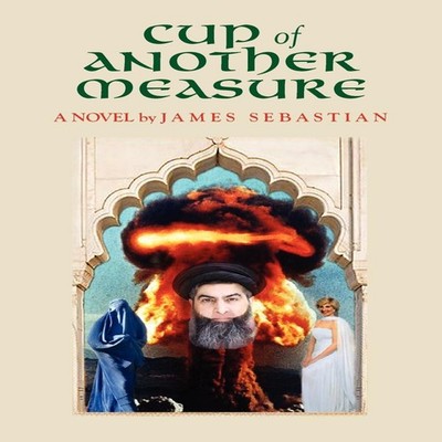 CUP OF ANOTHER MEASURE James Sebastian Paperback Author Solutions